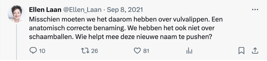 Tweet van Ellen Laan “Misschien moeten we het daarom hebben over vulvalippen. Een anatomisch correcte benaming. "We hebben het ook niet over schaamballen. Wie helpt mee deze nieuwe naam te pushen?” - 8 september, 2021